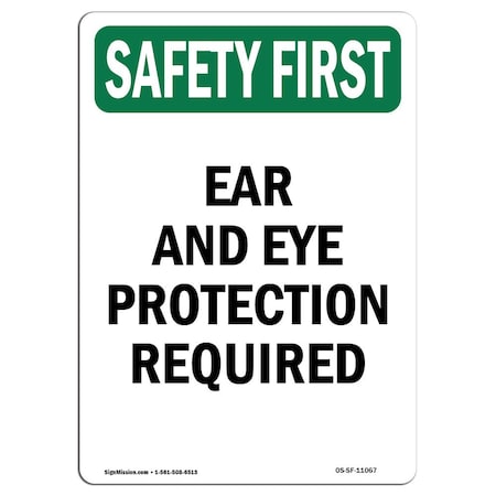 Signmission OSHA SAFETY FIRST, Ear And Eye Protection Required, 10in X 7in Rigid Plastic, OS-SF-P-710-V-11067 OS-SF-P-710-V-11067